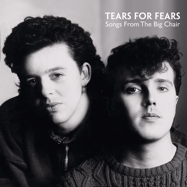 tears for fears + Songs from the Big Chair + album