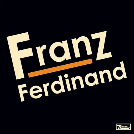 Top 10 Alternative Rock Albums of the 2000s 10 Franz Ferdinand + Franz Ferdinand + Album