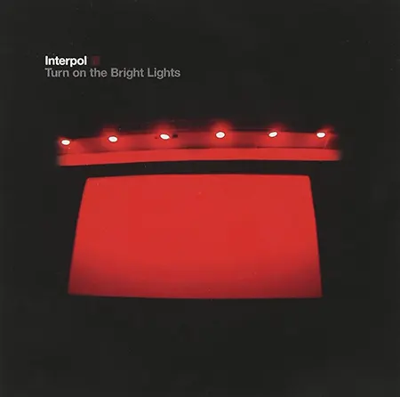 Top 10 Alternative Rock Albums of the 2000s 6 Interpol + Turn On the Bright Lights + Album