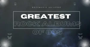 Read more about the article Top 25 des Meilleurs Albums Rock des Années 1980